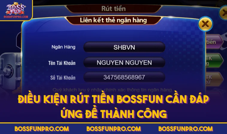 Rút Tiền BOSSFUN Với Điều Kiện Và Lưu Ý Quan Trọng 250 Điều kiện rút tiền BOSSFUN cần đáp ứng để thành công