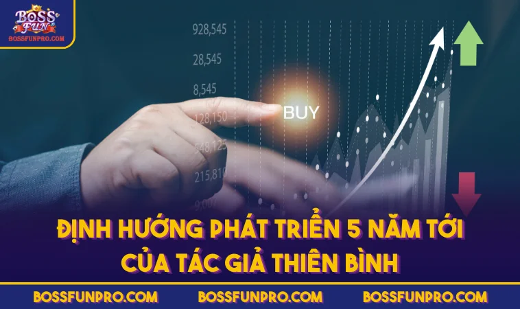Định hướng phát triển 5 năm tới của tác giả Thiên Bình