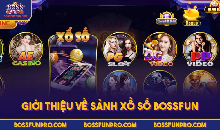 Xổ Số BOSSFUN - Trải Nghiệm Cá Cược Hấp Dẫn Với Sảnh Uy Tín 282 Giới Thiệu Về Sảnh Xổ Số BOSSFUN