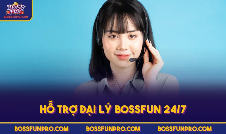 Đại Lý BOSSFUN Mở Ra Cơ Hội Hợp Tác Hấp Dẫn Cùng Cổng Game 257 Hỗ trợ đại lý BOSSFUN 24/7
