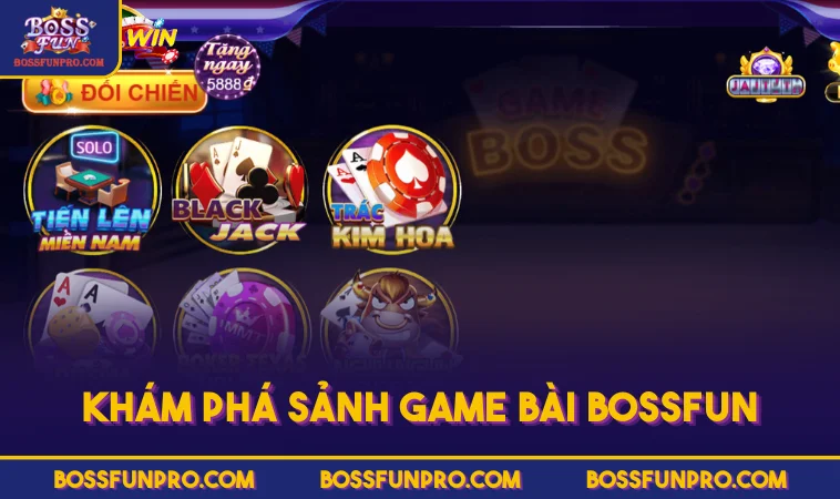 Game Bài BOSSFUN Và Những Trò Chơi Đổi Thưởng Hot Nhất 135 Khám Phá Sảnh Game Bài BOSSFUN