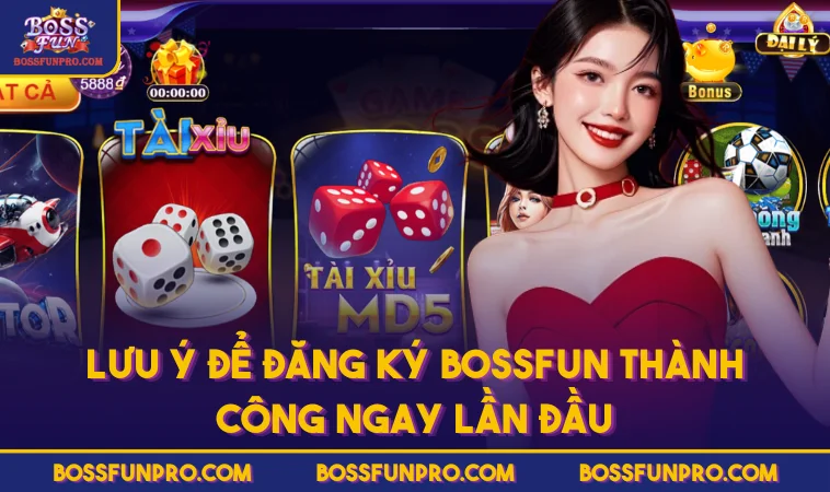 Đăng Ký BOSSFUN Đơn Giản Chỉ Với Vài Bước Tiêu Chuẩn 25 Lưu Ý Để Đăng Ký BOSSFUN Thành Công Ngay Lần Đầu