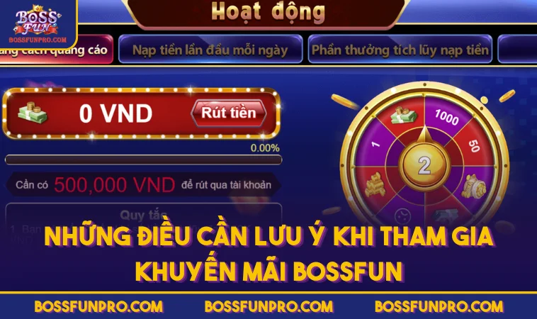 Khuyến Mãi BOSSFUN Và Lưu Ý Quan Trọng Khi Tham Gia 264 Những điều cần lưu ý khi tham gia khuyến mãi BOSSFUN