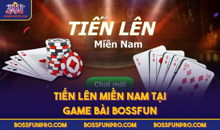Game Bài BOSSFUN Và Những Trò Chơi Đổi Thưởng Hot Nhất 135 Tiến Lên Miền Nam tại Game Bài BOSSFUN